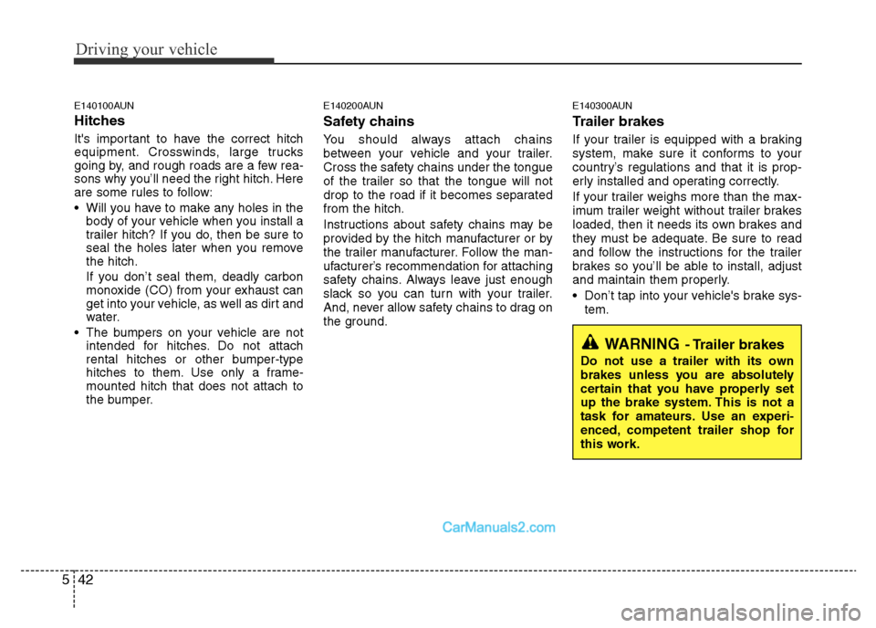 Hyundai H-1 (Grand Starex) 2014 Owners Manual Driving your vehicle
42 5
E140100AUN
Hitches
Its important to have the correct hitch
equipment. Crosswinds, large trucks
going by, and rough roads are a few rea-
sons why you’ll need the right hit Hyundai H-1 (Grand Starex) 2014 Owners Manual Driving your vehicle
42 5
E140100AUN
Hitches
Its important to have the correct hitch
equipment. Crosswinds, large trucks
going by, and rough roads are a few rea-
sons why you’ll need the right hit