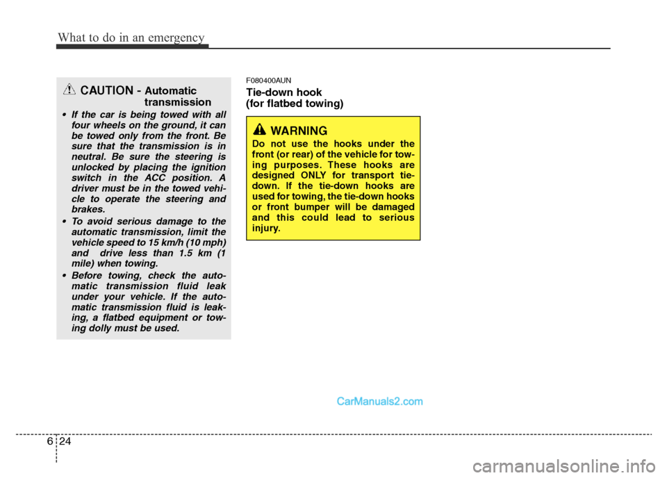 Hyundai H-1 (Grand Starex) 2014 Owners Manual What to do in an emergency
24 6
F080400AUN
Tie-down hook
(for flatbed towing)
WARNING
Do not use the hooks under the
front (or rear) of the vehicle for tow-
ing purposes. These hooks are
designed ON Hyundai H-1 (Grand Starex) 2014 Owners Manual What to do in an emergency
24 6
F080400AUN
Tie-down hook
(for flatbed towing)
WARNING
Do not use the hooks under the
front (or rear) of the vehicle for tow-
ing purposes. These hooks are
designed ON