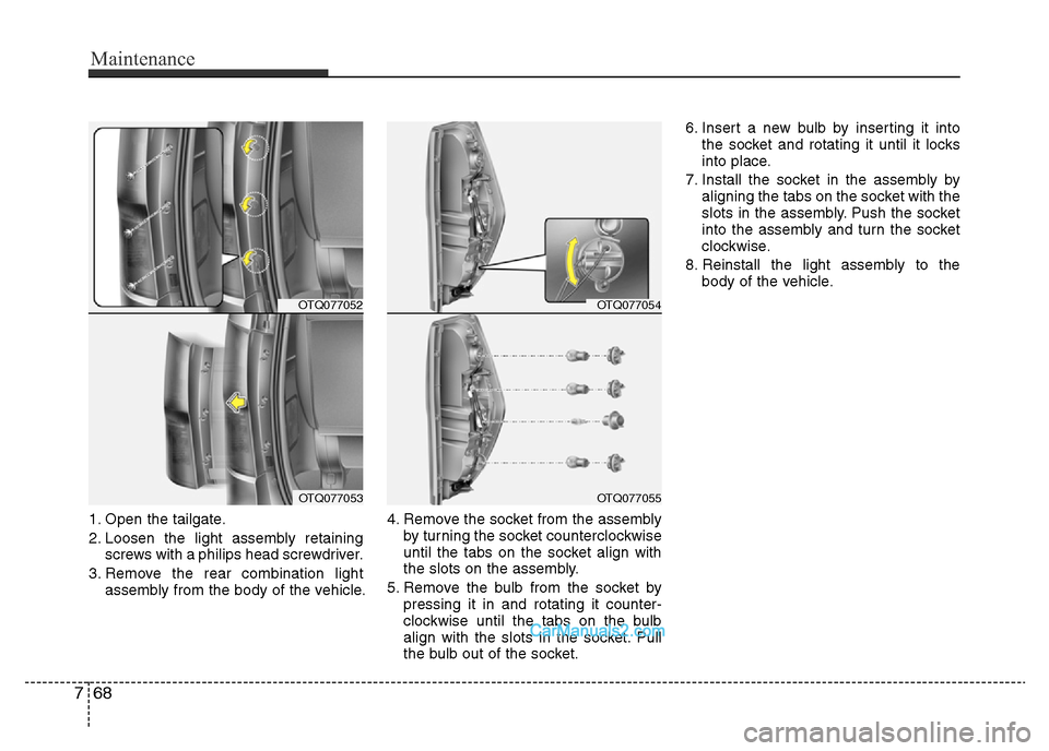 Hyundai H-1 (Grand Starex) 2014 Owners Manual Maintenance
68 7
1. Open the tailgate.
2. Loosen the light assembly retaining
screws with a philips head screwdriver.
3. Remove the rear combination light
assembly from the body of the vehicle.4. Remo Hyundai H-1 (Grand Starex) 2014 Owners Manual Maintenance
68 7
1. Open the tailgate.
2. Loosen the light assembly retaining
screws with a philips head screwdriver.
3. Remove the rear combination light
assembly from the body of the vehicle.4. Remo