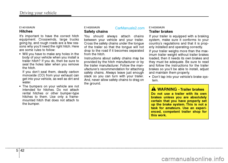 Hyundai H-1 (Grand Starex) 2013 Owners Manual Driving your vehicle
42 5
E140100AUN
Hitches
Its important to have the correct hitch
equipment. Crosswinds, large trucks
going by, and rough roads are a few rea-
sons why you’ll need the right hit Hyundai H-1 (Grand Starex) 2013 Owners Manual Driving your vehicle
42 5
E140100AUN
Hitches
Its important to have the correct hitch
equipment. Crosswinds, large trucks
going by, and rough roads are a few rea-
sons why you’ll need the right hit