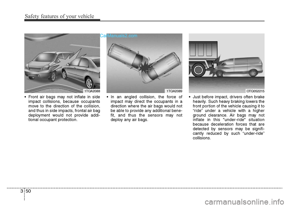 Hyundai H-1 (Grand Starex) 2013 Repair Manual Safety features of your vehicle
50 3
• Front air bags may not inflate in side
impact collisions, because occupants
move to the direction of the collision,
and thus in side impacts, frontal air bag
d Hyundai H-1 (Grand Starex) 2013 Repair Manual Safety features of your vehicle
50 3
• Front air bags may not inflate in side
impact collisions, because occupants
move to the direction of the collision,
and thus in side impacts, frontal air bag
d