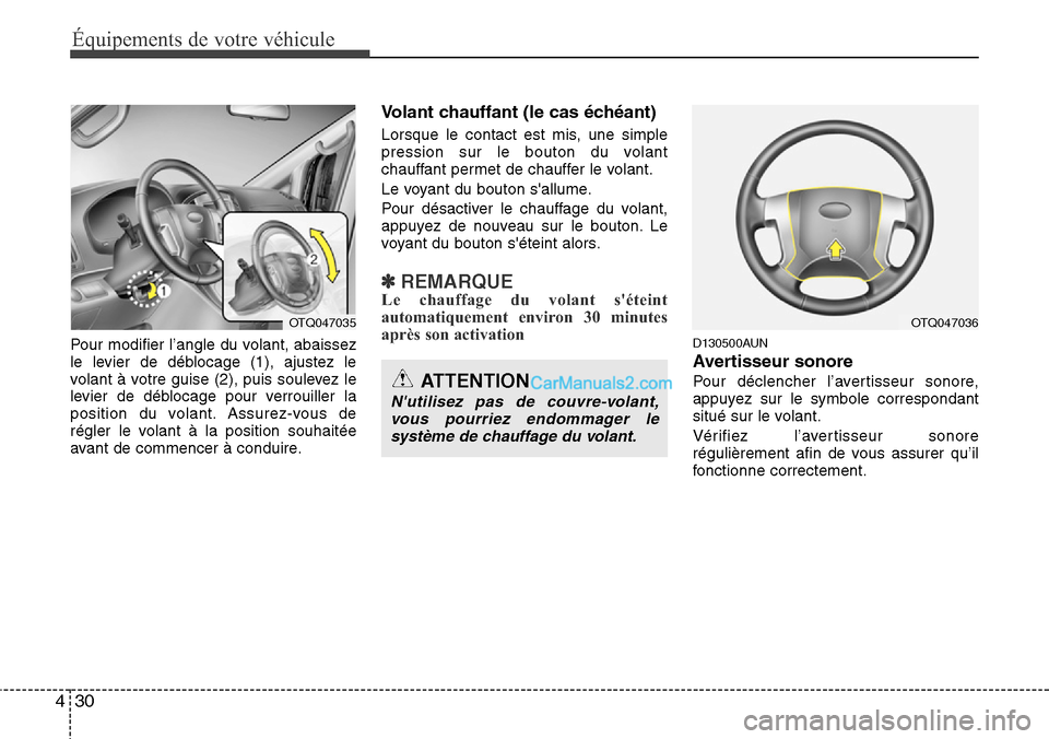 Hyundai H-1 (Grand Starex) 2013  Manuel du propriétaire (in French) Équipements de votre véhicule
30 4
Pour modifier l’angle du volant, abaissez
le levier de déblocage (1), ajustez le
volant à votre guise (2), puis soulevez le
levier de déblocage pour verrouill