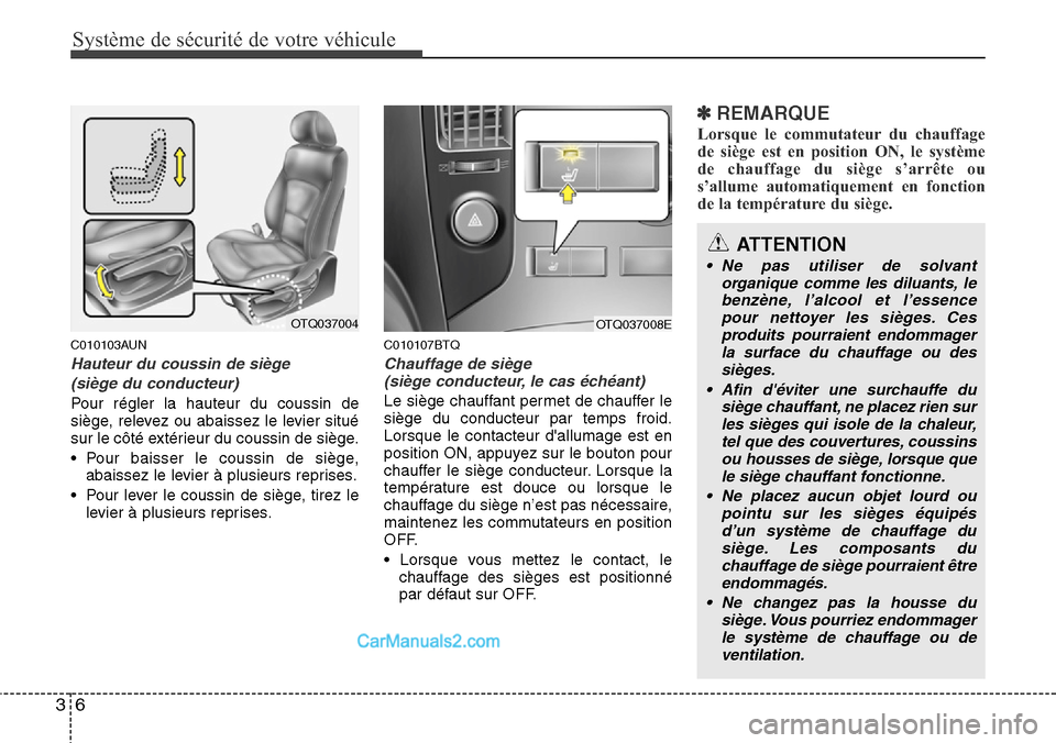 Hyundai H-1 (Grand Starex) 2013 Manuel du propriétaire (in French) Système de sécurité de votre véhicule
6 3
C010103AUN
Hauteur du coussin de siège
(siège du conducteur)
Pour régler la hauteur du coussin de
siège, relevez ou abaissez le levier situé
sur le c Hyundai H-1 (Grand Starex) 2013 Manuel du propriétaire (in French) Système de sécurité de votre véhicule
6 3
C010103AUN
Hauteur du coussin de siège
(siège du conducteur)
Pour régler la hauteur du coussin de
siège, relevez ou abaissez le levier situé
sur le c