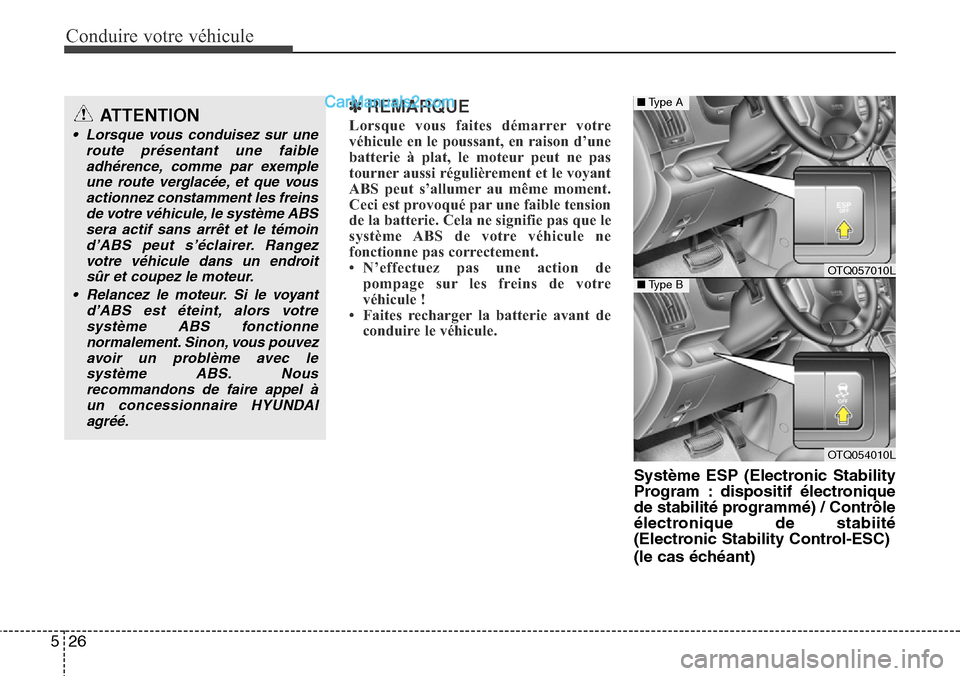 Hyundai H-1 (Grand Starex) 2013 Manuel du propriétaire (in French) Conduire votre véhicule
26 5
✽REMARQUE
Lorsque vous faites démarrer votre
véhicule en le poussant, en raison d’une
batterie à plat, le moteur peut ne pas
tourner aussi régulièrement et le vo Hyundai H-1 (Grand Starex) 2013 Manuel du propriétaire (in French) Conduire votre véhicule
26 5
✽REMARQUE
Lorsque vous faites démarrer votre
véhicule en le poussant, en raison d’une
batterie à plat, le moteur peut ne pas
tourner aussi régulièrement et le vo
