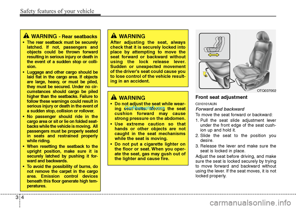 Hyundai H-1 (Grand Starex) 2012 Owners Guide Safety features of your vehicle
4 3
Front seat adjustment
C010101AUN
Forward and backward
To move the seat forward or backward:
1. Pull the seat slide adjustment lever
under the front edge of the seat Hyundai H-1 (Grand Starex) 2012 Owners Guide Safety features of your vehicle
4 3
Front seat adjustment
C010101AUN
Forward and backward
To move the seat forward or backward:
1. Pull the seat slide adjustment lever
under the front edge of the seat