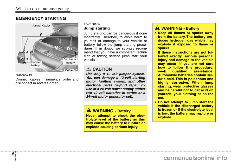Hyundai H-1 (Grand Starex) 2011 Owners Manual What to do in an emergency
4 6
EMERGENCY STARTING
F040000AUN
Connect cables in numerical order and
disconnect in reverse order.
F040100AEN
Jump starting
Jump starting can be dangerous if done
incorr Hyundai H-1 (Grand Starex) 2011 Owners Manual What to do in an emergency
4 6
EMERGENCY STARTING
F040000AUN
Connect cables in numerical order and
disconnect in reverse order.
F040100AEN
Jump starting
Jump starting can be dangerous if done
incorr