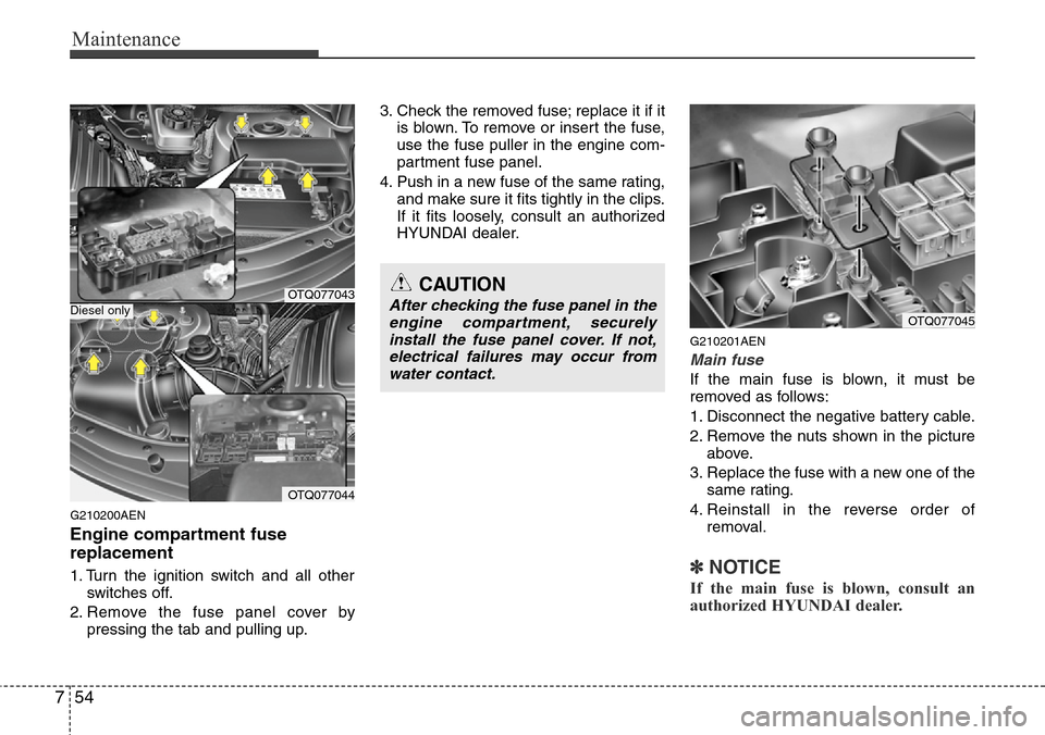 Hyundai H-1 (Grand Starex) 2011 Owners Manual Maintenance
54 7
G210200AEN
Engine compartment fuse
replacement
1. Turn the ignition switch and all other
switches off.
2. Remove the fuse panel cover by
pressing the tab and pulling up.3. Check the r Hyundai H-1 (Grand Starex) 2011 Owners Manual Maintenance
54 7
G210200AEN
Engine compartment fuse
replacement
1. Turn the ignition switch and all other
switches off.
2. Remove the fuse panel cover by
pressing the tab and pulling up.3. Check the r