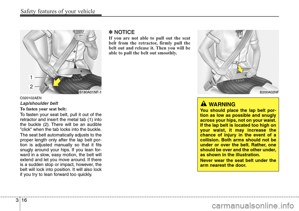 Hyundai H-1 (Grand Starex) 2011 Owners Guide Safety features of your vehicle
16 3
C020102AEN
Lap/shoulder belt
To fasten your seat belt:
To fasten your seat belt, pull it out of the
retractor and insert the metal tab (1) into
the buckle (2). The Hyundai H-1 (Grand Starex) 2011 Owners Guide Safety features of your vehicle
16 3
C020102AEN
Lap/shoulder belt
To fasten your seat belt:
To fasten your seat belt, pull it out of the
retractor and insert the metal tab (1) into
the buckle (2). The
