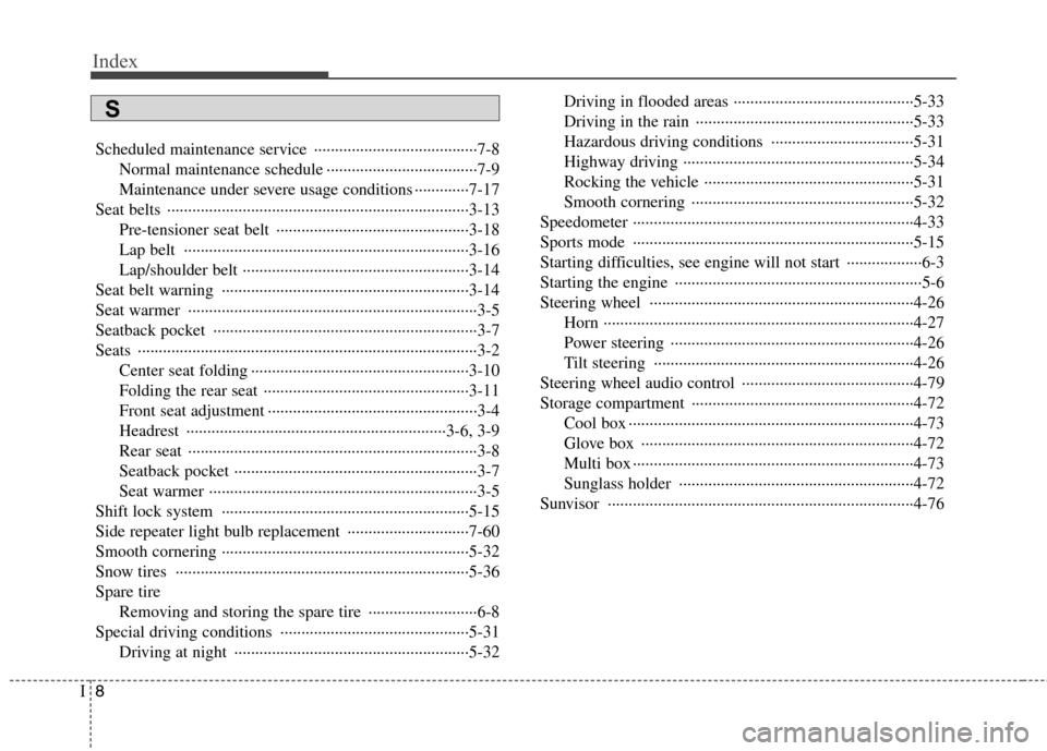 Hyundai H-1 (Grand Starex) 2011  Owners Manual - RHD (UK, Australia) Index
8
I
Scheduled maintenance service  ·······································7-8
Normal maintenance schedule ························�