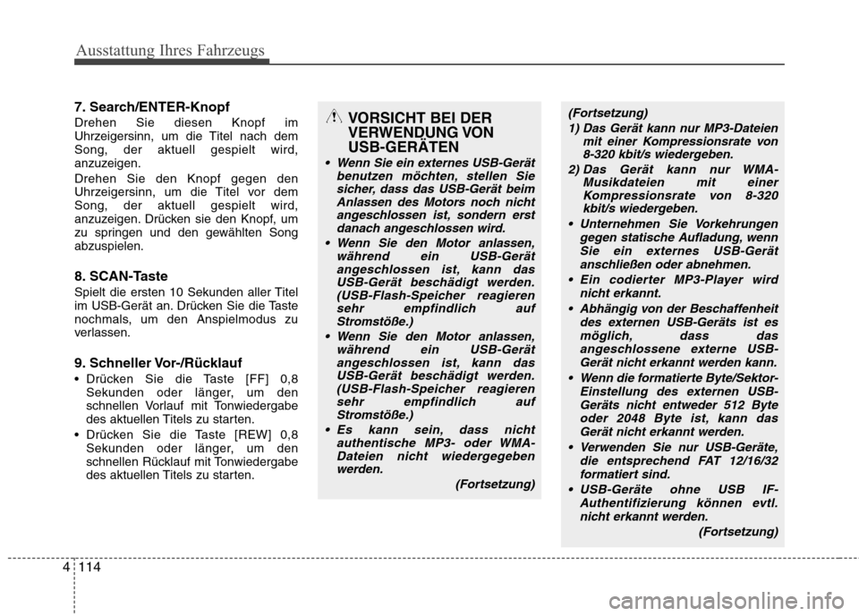 Hyundai H-1 (Grand Starex) 2011 Betriebsanleitung (in German) Ausstattung Ihres Fahrzeugs
114
4 7. Search/ENTER-Knopf Drehen Sie diesen Knopf im
Uhrzeigersinn, um die Titel nach demSong, der aktuell gespielt wird,
anzuzeigen. Drehen Sie den Knopf gegen den
Uhr Hyundai H-1 (Grand Starex) 2011 Betriebsanleitung (in German) Ausstattung Ihres Fahrzeugs
114
4 7. Search/ENTER-Knopf Drehen Sie diesen Knopf im
Uhrzeigersinn, um die Titel nach demSong, der aktuell gespielt wird,
anzuzeigen. Drehen Sie den Knopf gegen den
Uhr