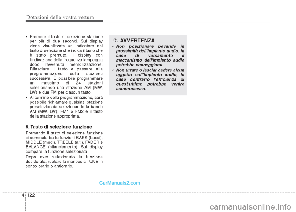 Hyundai H-1 (Grand Starex) 2011 Manuale del proprietario (in Italian) Dotazioni della vostra vettura
122
4
Premere il tasto di selezione stazione
per più di due secondi. Sul display viene visualizzato un indicatore del
tasto di selezione che indica il tasto che
è sta Hyundai H-1 (Grand Starex) 2011 Manuale del proprietario (in Italian) Dotazioni della vostra vettura
122
4
Premere il tasto di selezione stazione
per più di due secondi. Sul display viene visualizzato un indicatore del
tasto di selezione che indica il tasto che
è sta