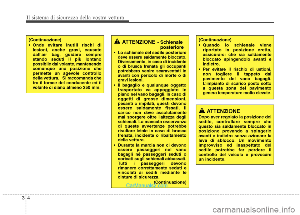 Hyundai H-1 (Grand Starex) 2011 Manuale del proprietario (in Italian) Il sistema di sicurezza della vostra vettura
4
3
(Continuazione)
Quando lo schienale viene
riportato in posizione eretta,
assicurarsi che sia saldamente
bloccato spingendolo avanti e
indietro.
Per Hyundai H-1 (Grand Starex) 2011 Manuale del proprietario (in Italian) Il sistema di sicurezza della vostra vettura
4
3
(Continuazione)
Quando lo schienale viene
riportato in posizione eretta,
assicurarsi che sia saldamente
bloccato spingendolo avanti e
indietro.
Per