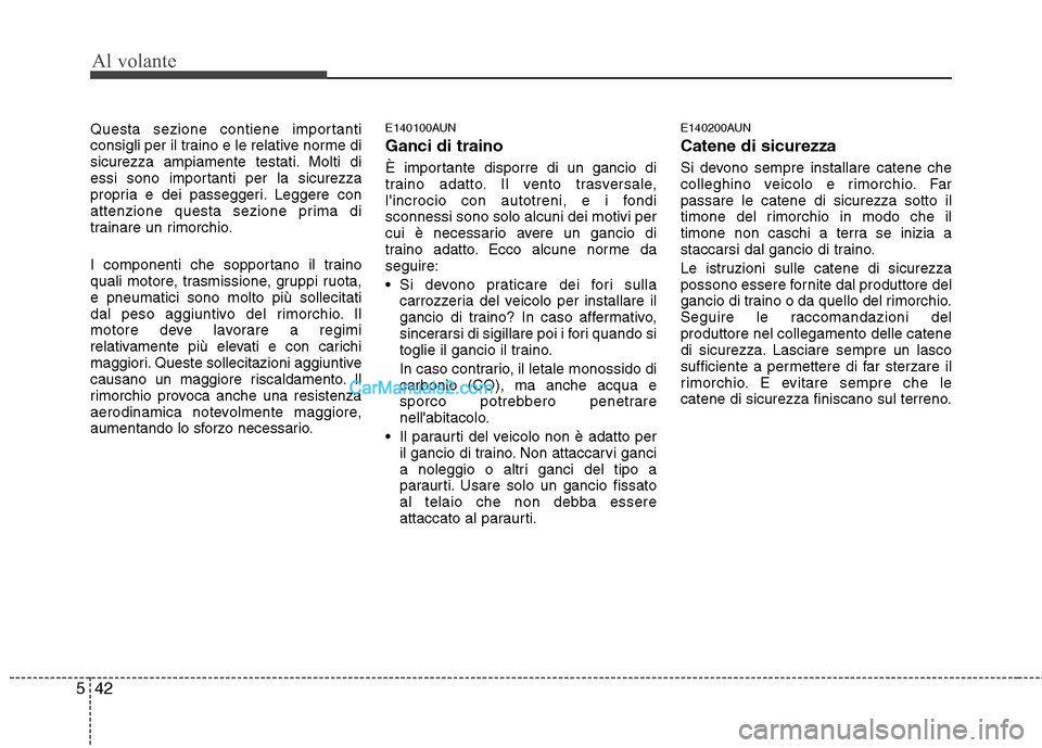 Hyundai H-1 (Grand Starex) 2011 Manuale del proprietario (in Italian) Al volante
42
5
Questa sezione contiene importanti
consigli per il traino e le relative norme di
sicurezza ampiamente testati. Molti di
essi sono importanti per la sicurezza
propria e dei passeggeri. Hyundai H-1 (Grand Starex) 2011 Manuale del proprietario (in Italian) Al volante
42
5
Questa sezione contiene importanti
consigli per il traino e le relative norme di
sicurezza ampiamente testati. Molti di
essi sono importanti per la sicurezza
propria e dei passeggeri.