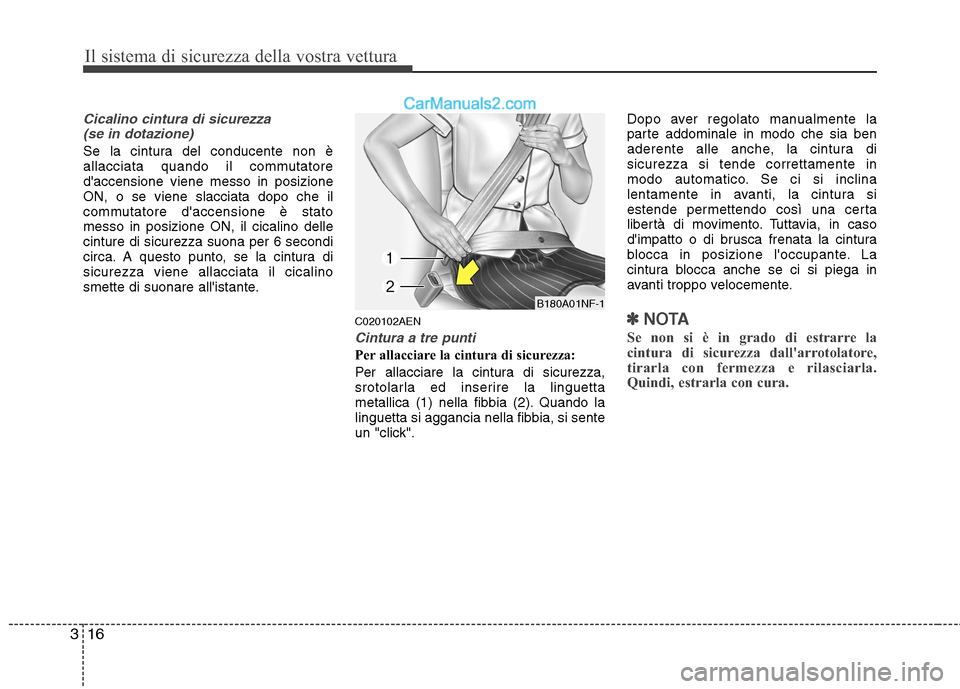 Hyundai H-1 (Grand Starex) 2011 Manuale del proprietario (in Italian) Il sistema di sicurezza della vostra vettura
16
3
Cicalino cintura di sicurezza
(se in dotazione)
Se la cintura del conducente non è
allacciata quando il commutatoredaccensione viene messo in posi Hyundai H-1 (Grand Starex) 2011 Manuale del proprietario (in Italian) Il sistema di sicurezza della vostra vettura
16
3
Cicalino cintura di sicurezza
(se in dotazione)
Se la cintura del conducente non è
allacciata quando il commutatoredaccensione viene messo in posi