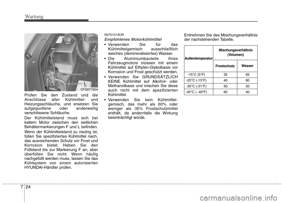 Hyundai H-1 (Grand Starex) 2010 Betriebsanleitung (in German) Wartung
24
7
Prüfen Sie den Zustand und die Anschlüsse aller Kühlmittel- und
Heizungsschläuche, und ersetzen Sie
aufgequollene oder anderweitig
verschlissene Schläuche.
Der Kühlmittelstand muss Hyundai H-1 (Grand Starex) 2010 Betriebsanleitung (in German) Wartung
24
7
Prüfen Sie den Zustand und die Anschlüsse aller Kühlmittel- und
Heizungsschläuche, und ersetzen Sie
aufgequollene oder anderweitig
verschlissene Schläuche.
Der Kühlmittelstand muss