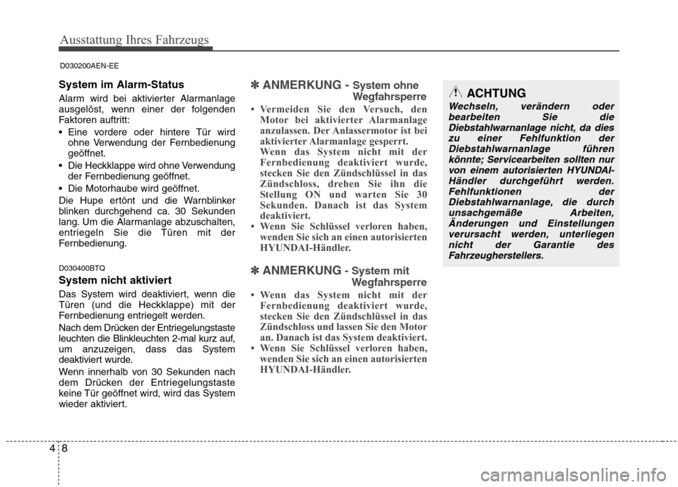 Hyundai H-1 (Grand Starex) 2010 Betriebsanleitung (in German) Ausstattung Ihres Fahrzeugs
8
4
System im Alarm-Status
Alarm wird bei aktivierter Alarmanlage
ausgelöst, wenn einer der folgenden
Faktoren auftritt:
Eine vordere oder hintere Tür wird
ohne Verwe Hyundai H-1 (Grand Starex) 2010 Betriebsanleitung (in German) Ausstattung Ihres Fahrzeugs
8
4
System im Alarm-Status
Alarm wird bei aktivierter Alarmanlage
ausgelöst, wenn einer der folgenden
Faktoren auftritt:
Eine vordere oder hintere Tür wird
ohne Verwe