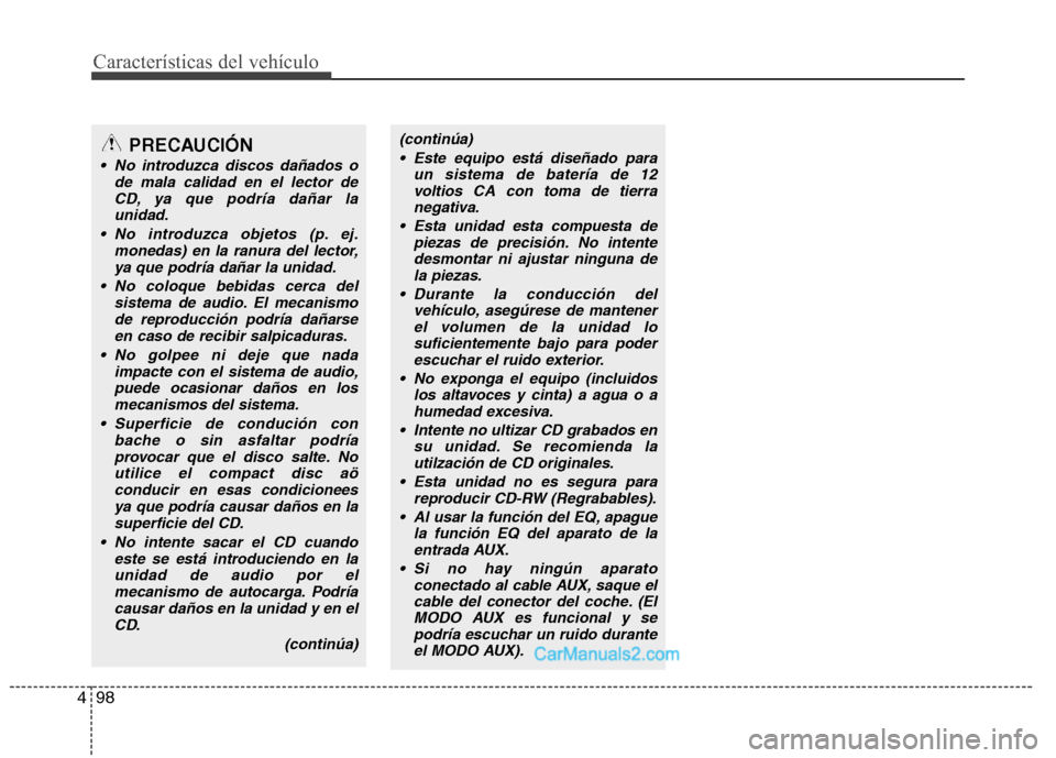 Hyundai H-1 (Grand Starex) 2010 Manual del propietario (in Spanish) Características del vehículo
98
4
(continúa)
Este equipo está diseñado para un sistema de batería de 12voltios CA con toma de tierra
negativa.
Esta unidad esta compuesta de piezas de precisió Hyundai H-1 (Grand Starex) 2010 Manual del propietario (in Spanish) Características del vehículo
98
4
(continúa)
Este equipo está diseñado para un sistema de batería de 12voltios CA con toma de tierra
negativa.
Esta unidad esta compuesta de piezas de precisió