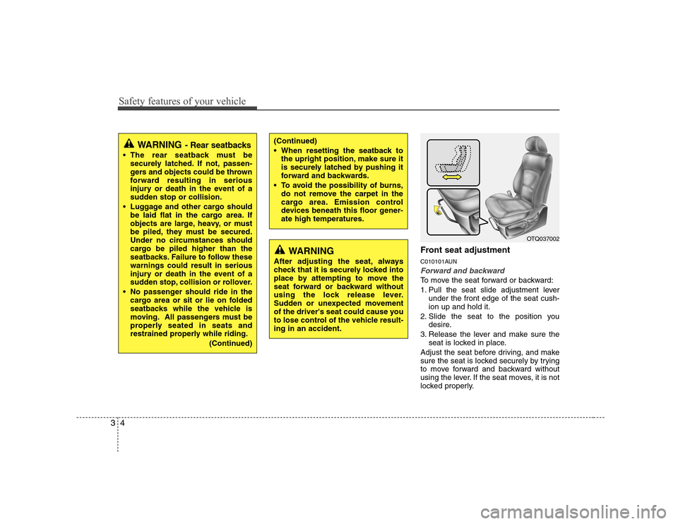 Hyundai H-1 (Grand Starex) 2009 User Guide Safety features of your vehicle
4
3
Front seat adjustment
C010101AUN
Forward and backward
To move the seat forward or backward:
1. Pull the seat slide adjustment lever
under the front edge of the se Hyundai H-1 (Grand Starex) 2009 User Guide Safety features of your vehicle
4
3
Front seat adjustment
C010101AUN
Forward and backward
To move the seat forward or backward:
1. Pull the seat slide adjustment lever
under the front edge of the se