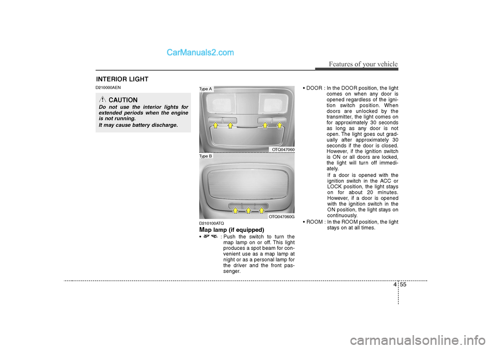 Hyundai H-1 (Grand Starex) 2009 Owners Manual - RHD (UK, Australia) 455
Features of your vehicle
D210000AEND210100ATQ Map lamp (if equipped)
: Push the switch to turn the map lamp on or off. This light
produces a spot beam for con-
venient use as a map lamp at
night Hyundai H-1 (Grand Starex) 2009 Owners Manual - RHD (UK, Australia) 455
Features of your vehicle
D210000AEND210100ATQ Map lamp (if equipped)
: Push the switch to turn the map lamp on or off. This light
produces a spot beam for con-
venient use as a map lamp at
night