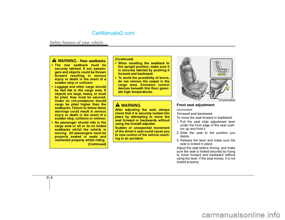 Hyundai H-1 (Grand Starex) 2009 - RHD (UK, Australia) User Guide Safety features of your vehicle
4
3
Front seat adjustment
C010101AUN
Forward and backward
To move the seat forward or backward:
1. Pull the seat slide adjustment lever
under the front edge of the se Hyundai H-1 (Grand Starex) 2009 - RHD (UK, Australia) User Guide Safety features of your vehicle
4
3
Front seat adjustment
C010101AUN
Forward and backward
To move the seat forward or backward:
1. Pull the seat slide adjustment lever
under the front edge of the se