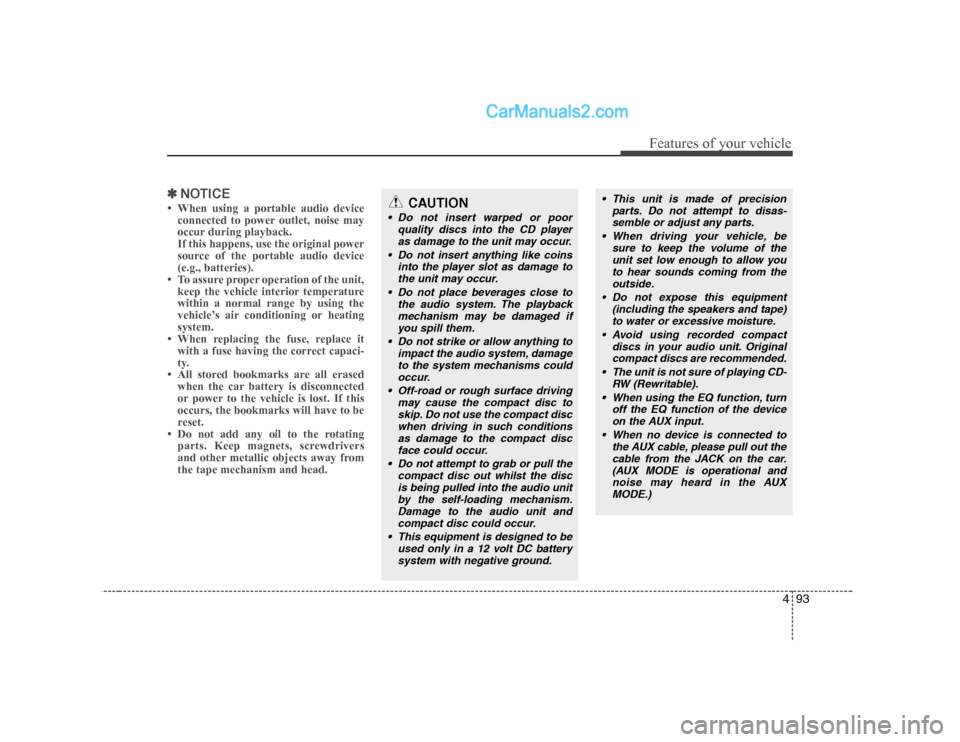 Hyundai H-1 (Grand Starex) 2009  Owners Manual - RHD (UK, Australia) 493
Features of your vehicle
✽✽NOTICE

