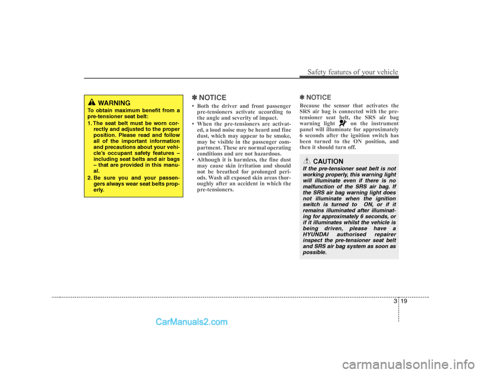 Hyundai H-1 (Grand Starex) 2009   - RHD (UK, Australia) Owners Guide 319
Safety features of your vehicle
✽✽NOTICE
