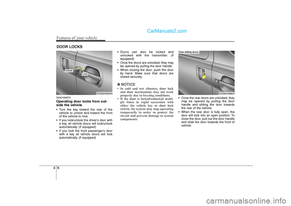 Hyundai H-1 (Grand Starex) 2009 - RHD (UK, Australia) Repair Manual Features of your vehicle
8
4
D050100ATQ
Operating door locks from out-
side the vehicle
Turn the key toward the rear of the
vehicle to unlock and toward the front
of the vehicle to lock.
If you Hyundai H-1 (Grand Starex) 2009 - RHD (UK, Australia) Repair Manual Features of your vehicle
8
4
D050100ATQ
Operating door locks from out-
side the vehicle
Turn the key toward the rear of the
vehicle to unlock and toward the front
of the vehicle to lock.
If you