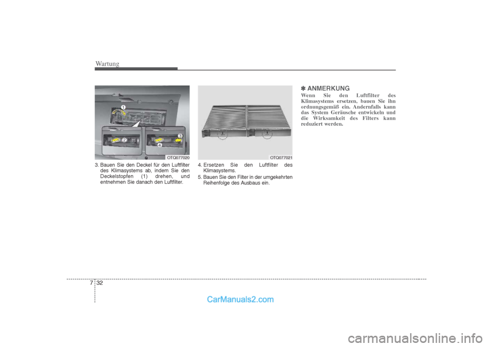 Hyundai H-1 (Grand Starex) 2009 Betriebsanleitung (in German) Wartung
32
7
3. Bauen Sie den Deckel für den Luftfilter
des Klimasystems ab, indem Sie den
Deckelstopfen (1) drehen, und
entnehmen Sie danach den Luftfilter. 4. Ersetzen Sie den Luftfilter des
Klima Hyundai H-1 (Grand Starex) 2009 Betriebsanleitung (in German) Wartung
32
7
3. Bauen Sie den Deckel für den Luftfilter
des Klimasystems ab, indem Sie den
Deckelstopfen (1) drehen, und
entnehmen Sie danach den Luftfilter. 4. Ersetzen Sie den Luftfilter des
Klima
