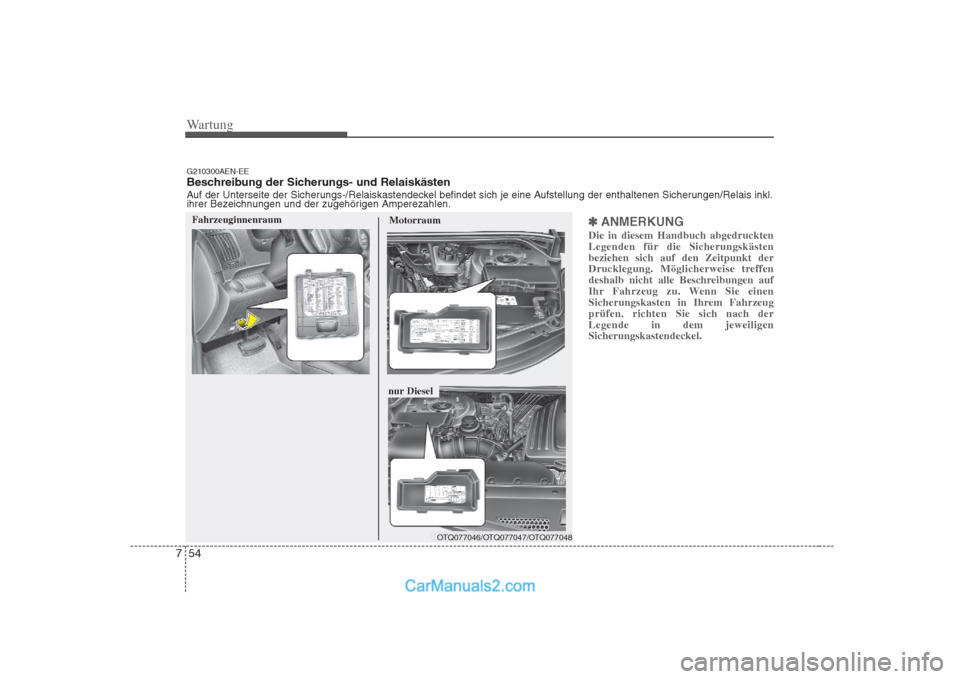 Hyundai H-1 (Grand Starex) 2009 Betriebsanleitung (in German) Wartung
54
7
✽✽
ANMERKUNG
Die in diesem Handbuch abgedruckten
Legenden für die Sicherungskästenbeziehen sich auf den Zeitpunkt der
Drucklegung. Möglicherweise treffen
deshalb nicht alle Beschr Hyundai H-1 (Grand Starex) 2009 Betriebsanleitung (in German) Wartung
54
7
✽✽
ANMERKUNG
Die in diesem Handbuch abgedruckten
Legenden für die Sicherungskästenbeziehen sich auf den Zeitpunkt der
Drucklegung. Möglicherweise treffen
deshalb nicht alle Beschr
