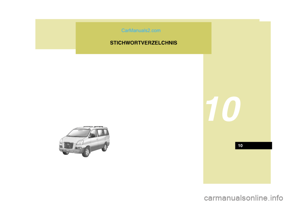 Hyundai H-1 (Grand Starex) 2006  Betriebsanleitung (in German) STICHWORTVERZELCHNIS
10
10   
