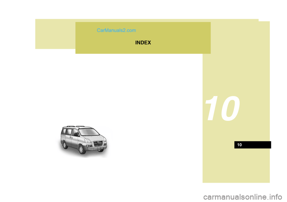 Hyundai H-1 (Grand Starex) 2005  Owners Manual INDEX
10
10   