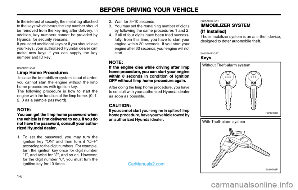 Hyundai H-1 (Grand Starex) 2003  Owners Manual BEFORE DRIVING YOUR VEHICLE
BEFORE DRIVING YOUR VEHICLE BEFORE DRIVING YOUR VEHICLE
BEFORE DRIVING YOUR VEHICLE
BEFORE DRIVING YOUR VEHICLE
1-6 In the interest of security, the metal tag attached
to t