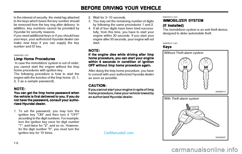 Hyundai H-1 (Grand Starex) 2003 User Guide BEFORE DRIVING YOUR VEHICLE
BEFORE DRIVING YOUR VEHICLE BEFORE DRIVING YOUR VEHICLE
BEFORE DRIVING YOUR VEHICLE
BEFORE DRIVING YOUR VEHICLE
1-6 In the interest of security, the metal tag attached
to t Hyundai H-1 (Grand Starex) 2003 User Guide BEFORE DRIVING YOUR VEHICLE
BEFORE DRIVING YOUR VEHICLE BEFORE DRIVING YOUR VEHICLE
BEFORE DRIVING YOUR VEHICLE
BEFORE DRIVING YOUR VEHICLE
1-6 In the interest of security, the metal tag attached
to t
