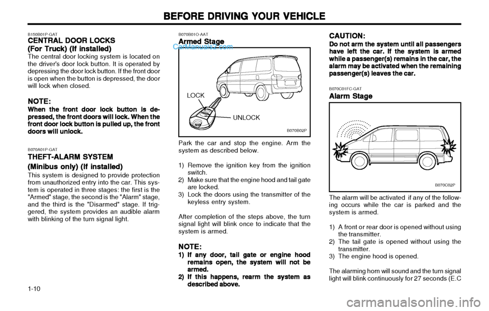 Hyundai H-1 (Grand Starex) 2003  Owners Manual BEFORE DRIVING YOUR VEHICLE
BEFORE DRIVING YOUR VEHICLE BEFORE DRIVING YOUR VEHICLE
BEFORE DRIVING YOUR VEHICLE
BEFORE DRIVING YOUR VEHICLE
1-10 B070C01FC-GAT
Alarm Stage
Alarm Stage Alarm Stage
Alarm