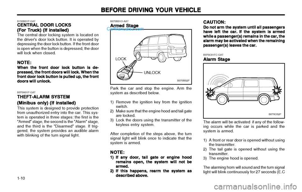 Hyundai H-1 (Grand Starex) 2003 User Guide BEFORE DRIVING YOUR VEHICLE
BEFORE DRIVING YOUR VEHICLE BEFORE DRIVING YOUR VEHICLE
BEFORE DRIVING YOUR VEHICLE
BEFORE DRIVING YOUR VEHICLE
1-10 B070C01FC-GAT
Alarm Stage
Alarm Stage Alarm Stage
Alarm Hyundai H-1 (Grand Starex) 2003 User Guide BEFORE DRIVING YOUR VEHICLE
BEFORE DRIVING YOUR VEHICLE BEFORE DRIVING YOUR VEHICLE
BEFORE DRIVING YOUR VEHICLE
BEFORE DRIVING YOUR VEHICLE
1-10 B070C01FC-GAT
Alarm Stage
Alarm Stage Alarm Stage
Alarm
