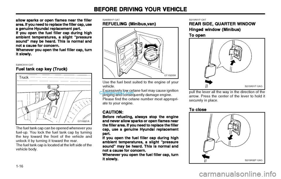 Hyundai H-1 (Grand Starex) 2003  Owners Manual BEFORE DRIVING YOUR VEHICLE
BEFORE DRIVING YOUR VEHICLE BEFORE DRIVING YOUR VEHICLE
BEFORE DRIVING YOUR VEHICLE
BEFORE DRIVING YOUR VEHICLE
1-16 B210A01P-GAT
REAR SIDE, QUARTER WINDOW
REAR SIDE, QUART