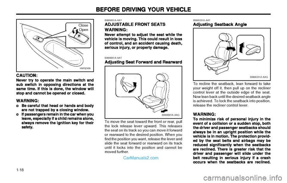 Hyundai H-1 (Grand Starex) 2003 Owners Guide BEFORE DRIVING YOUR VEHICLE
BEFORE DRIVING YOUR VEHICLE BEFORE DRIVING YOUR VEHICLE
BEFORE DRIVING YOUR VEHICLE
BEFORE DRIVING YOUR VEHICLE
1-18 B080C01A-AAT
Adjusting Seatback Angle
Adjusting Seatbac Hyundai H-1 (Grand Starex) 2003 Owners Guide BEFORE DRIVING YOUR VEHICLE
BEFORE DRIVING YOUR VEHICLE BEFORE DRIVING YOUR VEHICLE
BEFORE DRIVING YOUR VEHICLE
BEFORE DRIVING YOUR VEHICLE
1-18 B080C01A-AAT
Adjusting Seatback Angle
Adjusting Seatbac