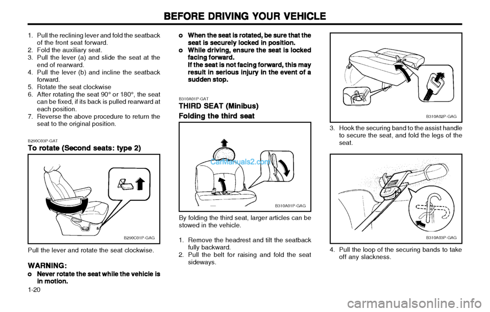 Hyundai H-1 (Grand Starex) 2003 Owners Guide BEFORE DRIVING YOUR VEHICLE
BEFORE DRIVING YOUR VEHICLE BEFORE DRIVING YOUR VEHICLE
BEFORE DRIVING YOUR VEHICLE
BEFORE DRIVING YOUR VEHICLE
1-20 oo
oo
o When the seat is rotated, be sure that the
When Hyundai H-1 (Grand Starex) 2003 Owners Guide BEFORE DRIVING YOUR VEHICLE
BEFORE DRIVING YOUR VEHICLE BEFORE DRIVING YOUR VEHICLE
BEFORE DRIVING YOUR VEHICLE
BEFORE DRIVING YOUR VEHICLE
1-20 oo
oo
o When the seat is rotated, be sure that the
When