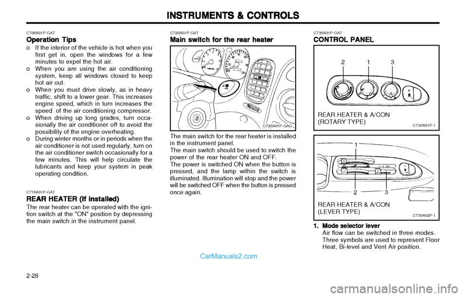 Hyundai H-1 (Grand Starex) 2003  Owners Manual INSTRUMENTS & CONTROLS
INSTRUMENTS & CONTROLS INSTRUMENTS & CONTROLS
INSTRUMENTS & CONTROLS
INSTRUMENTS & CONTROLS
2-28 C730A01P-GAT
CONTROL PANEL
CONTROL PANEL CONTROL PANEL
CONTROL PANEL
CONTROL PAN