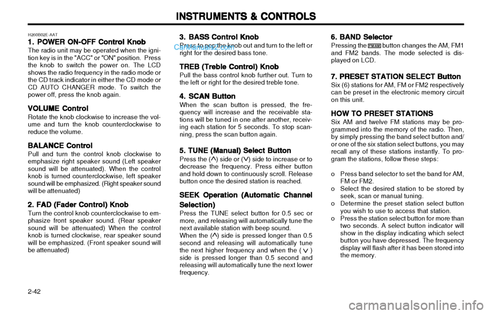 Hyundai H-1 (Grand Starex) 2003 Manual Online INSTRUMENTS & CONTROLS
INSTRUMENTS & CONTROLS INSTRUMENTS & CONTROLS
INSTRUMENTS & CONTROLS
INSTRUMENTS & CONTROLS
2-42 3.3.
3.3.
3. BASS Control Knob
BASS Control Knob BASS Control Knob
BASS Control 