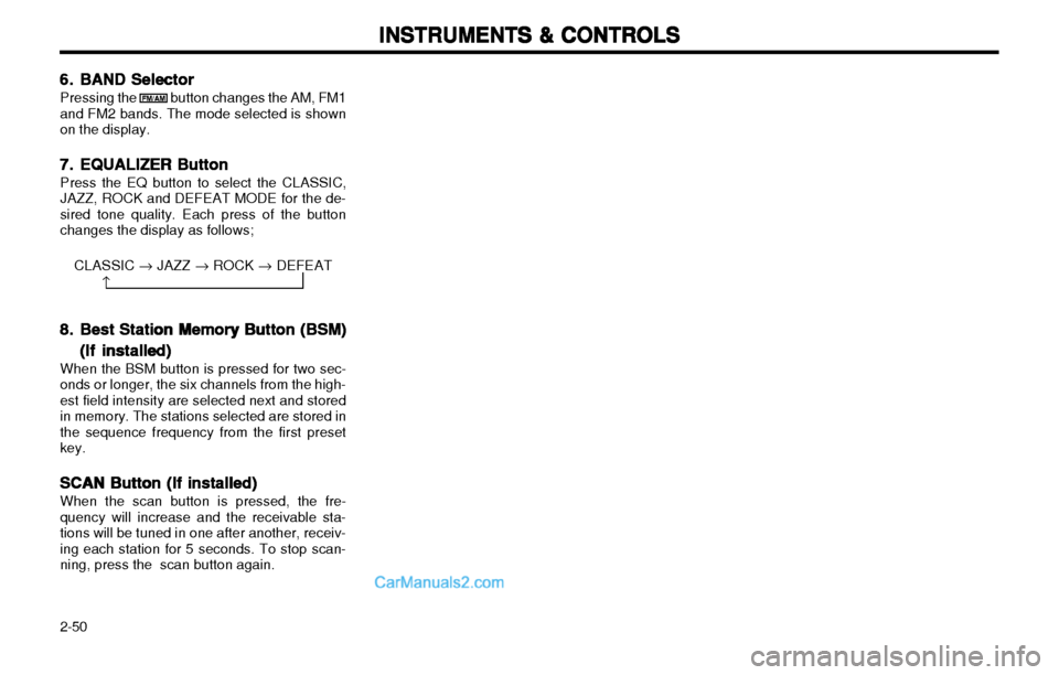 Hyundai H-1 (Grand Starex) 2003  Owners Manual INSTRUMENTS & CONTROLS
INSTRUMENTS & CONTROLS INSTRUMENTS & CONTROLS
INSTRUMENTS & CONTROLS
INSTRUMENTS & CONTROLS
2-50 CLASSIC 
 JAZZ   ROCK   DEFEAT

FM/AMFM/AM
FM/AMFM/AM
FM/AM
6.6.
6.6.
6. BAN