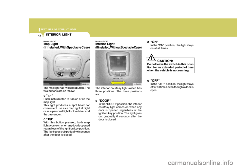 Hyundai H-100 Truck 2010 s Service Manual 1FEATURES OF YOUR HYUNDAI
42
The interior courtesy light switch has three positions. The three positions are: o "DOOR"
In the "DOOR" position, the interior courtesy light comes on when any door is ope Hyundai H-100 Truck 2010 s Service Manual 1FEATURES OF YOUR HYUNDAI
42
The interior courtesy light switch has three positions. The three positions are: o "DOOR"
In the "DOOR" position, the interior courtesy light comes on when any door is ope