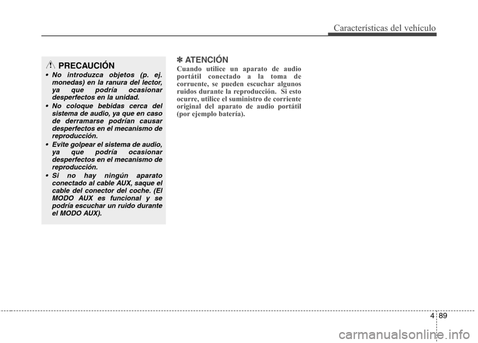 Hyundai H1 TQ 2016 Manual del propietario (in Spanish) 489
Características del vehículo
✽ ✽
ATENCIÓN
Cuando utilice un aparato de audio
portátil conectado a la toma de
corruente, se pueden escuchar algunos
ruidos durante la reproducción. Si esto Hyundai H1 TQ 2016 Manual del propietario (in Spanish) 489
Características del vehículo
✽ ✽
ATENCIÓN
Cuando utilice un aparato de audio
portátil conectado a la toma de
corruente, se pueden escuchar algunos
ruidos durante la reproducción. Si esto