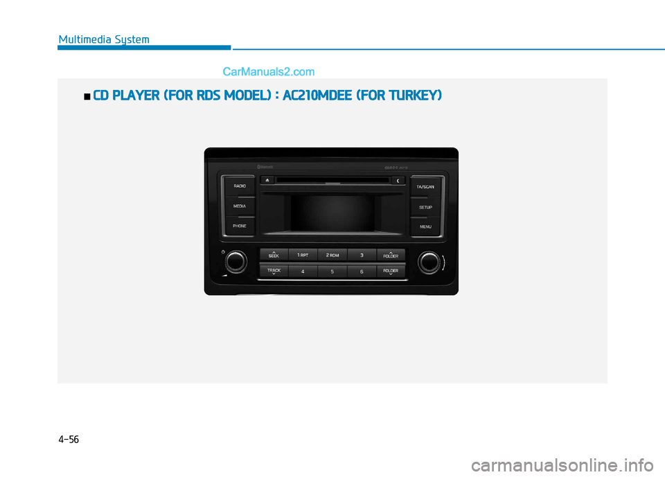 Hyundai H350 2016 Owners Manual 4-56
Multimedia System
■■ CC DD PP LLAA YY EERR (( FF OO RR RR DD SS MM OODDEELL)) :: AA CC2211 00MM DDEEEE (( FF OO RR TT UU RRKK EEYY )) Hyundai H350 2016 Owners Manual 4-56
Multimedia System
■■ CC DD PP LLAA YY EERR (( FF OO RR RR DD SS MM OODDEELL)) :: AA CC2211 00MM DDEEEE (( FF OO RR TT UU RRKK EEYY ))