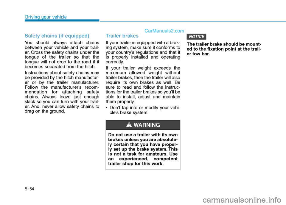 Hyundai H350 2016 Owners Manual 5-54
Driving your vehicle
Safety chains (if equipped)
You should always attach chains
between your vehicle and your trail-
er. Cross the safety chains under the
tongue of the trailer so that thetongu Hyundai H350 2016 Owners Manual 5-54
Driving your vehicle
Safety chains (if equipped)
You should always attach chains
between your vehicle and your trail-
er. Cross the safety chains under the
tongue of the trailer so that thetongu