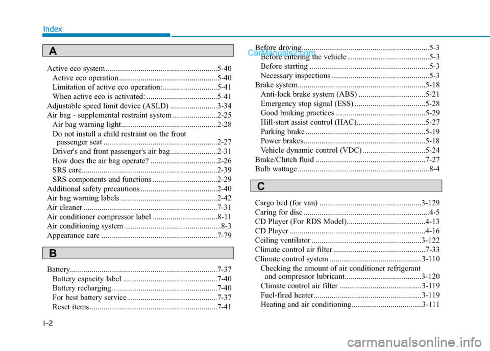 Hyundai H350 2016 Service Manual I-2Active eco system .........................................................5-40
Active eco operation ..................................................5-40 
Limitation of active eco operation:.....