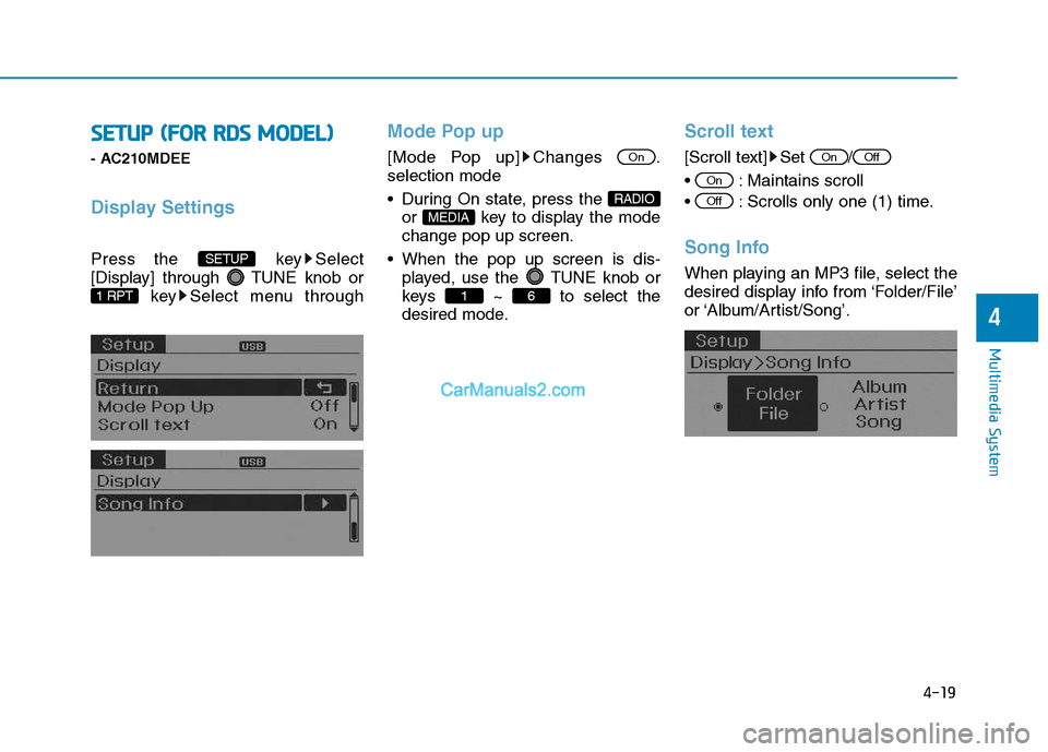 Hyundai H350 2015  Owners Manual 4-19
Multimedia System
4
SSEE TT UU PP  (( FF OO RR  RR DD SS  MM OODDEELL))
- AC210MDEE
Display Settings
Press the  key Select 
[Display] through  TUNE knob or
key Select menu through 
Mode Pop up
[M