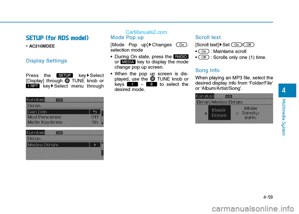 Hyundai H350 2015 Owners Guide 4-59
Multimedia System
4
SSEE TT UU PP  (( ff oo rr  RR DD SS  mm ooddeell))
- AC210MDEE
Display Settings
Press the  key Select 
[Display] through  TUNE knob or
key Select menu through 
Mode Pop up
[M