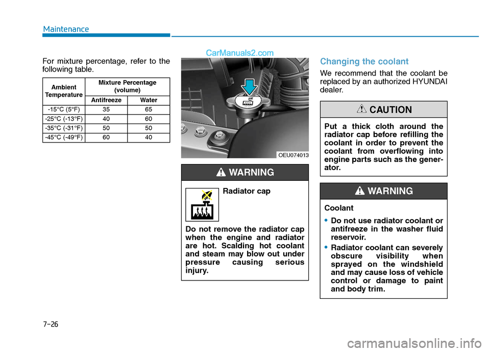 Hyundai H350 2015 Owners Manual 7-26
Maintenance
For mixture percentage, refer to the
following table.Changing the coolant
We recommend that the coolant be
replaced by an authorized HYUNDAI
dealer.
Ambient
Temperature Mixture Perc Hyundai H350 2015 Owners Manual 7-26
Maintenance
For mixture percentage, refer to the
following table.Changing the coolant
We recommend that the coolant be
replaced by an authorized HYUNDAI
dealer.
Ambient
Temperature Mixture Perc