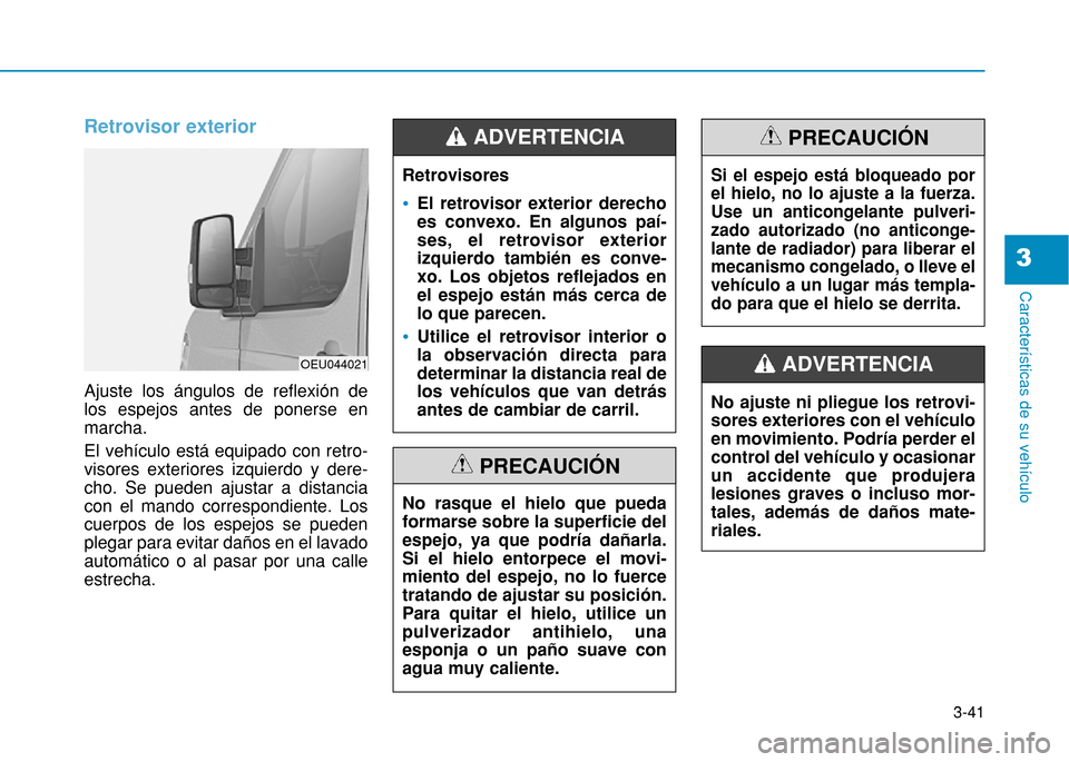 Hyundai H350 2015 Manual del propietario (in Spanish) 3-41
Caracter Hyundai H350 2015 Manual del propietario (in Spanish) 3-41
Caracter